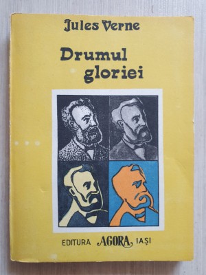 DRUMUL GLORIEI (CALATORII EXTRAORDINARE) de JULES VERNE, 200 pag, stare f buna foto