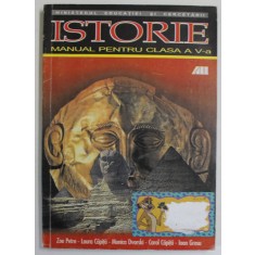 ISTORIE , MANUAL PENTRU CLASA a - V - a de ZOE PETRE , LAURA CAPITA , MONICA DVORSKI , CAROL CAPITA , IOAN GROSU , 1998