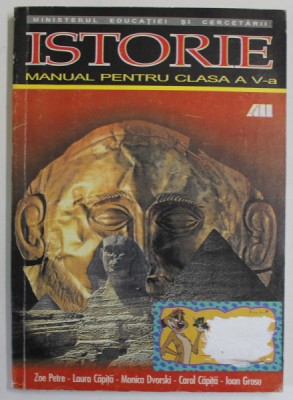 ISTORIE , MANUAL PENTRU CLASA a - V - a de ZOE PETRE , LAURA CAPITA , MONICA DVORSKI , CAROL CAPITA , IOAN GROSU , 1998 foto