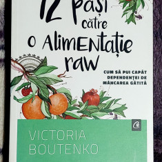 12 pasi catre o alimentatie RAW - Victoria Boutenko