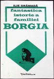 FANTASTICA ISTORIE A FAMILIEI BORGIA-ILIE GRAMADA-347335