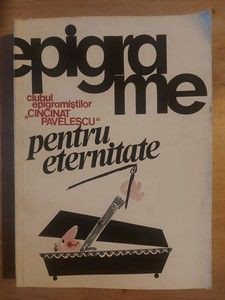 Epigrame pentru eternitate Cincinat Pavelescu foto