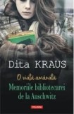 Cumpara ieftin O viata amanata. Memoriile bibliotecarei de la Auschwitz/Dita Kraus