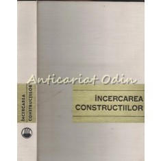 Incercarea Constructiilor - Stefan Balan, Mircea Arcan - Tiraj: 4180 Exemplare