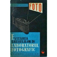 Silviu Comanescu - Evitarea greselilor in laboratorul fotografic