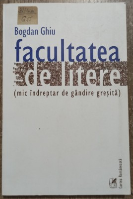 Facultatea de litere (mic indreptar de gandire gresita) - Bogdan Ghiu foto