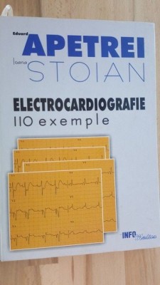 Electrocardiografie 110 exemple- Eduard Apetrei, Ioana Stoian foto