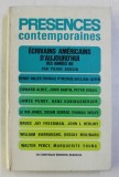 PRESENCES CONTEM,PORAINES - ECRIVAINS AMERICAINS D &#039; AUJOURD &#039; HUI DES ANNEES 60 par PIERRE BRODIN , 1969