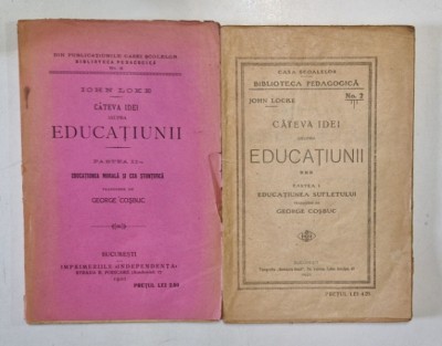 CATEVA IDEI ASUPRA EDUCATIUNII de JOHN LOCKE , TRADUCERE de GEORGE COSBUC , PARTILE I - II , foto