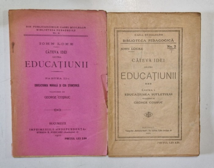 CATEVA IDEI ASUPRA EDUCATIUNII de JOHN LOCKE , TRADUCERE de GEORGE COSBUC , PARTILE I - II ,
