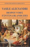 Carte Vasile Alecsandri - Despot Voda &amp; Fantana Blanduziei, Drama Istorica / Comedie Melancolica, Beletristica