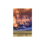 Before We Turn To Dust