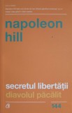 SECRETUL LIBERTATII. DIAVOLUL PACALIT-NAPOLEON HILL-338287
