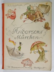 ANDERSENS MARCHEN ( ANDERSEN , POVESTI ) , illustriert von PAUL SEP , TEXT IN GERMANA CU CARACTERE GOTICE , 1941, PREZINTA URME DE UZURA
