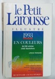 LE PETIT LAROUSSE , ILLUSTRE , 1993 * TEXT IN LIMBA FRANCEZA