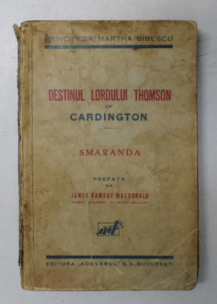 DESTINUL LORDULUI THOMSON OF CARDINGTON ,SMARANDA de PRINCIPESA MARTHA BIBESCU