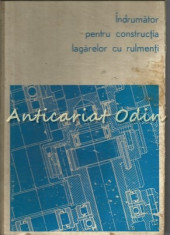 Indrumator Pentru Constructia Lagarelor Cu Rulmenti - M. Furnica Tiraj: 8000 Ex. foto