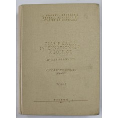 CLASIFICAREA INTERNATIONALA A BOLILOR , PENTRU PERIOADA 1979 -1983 , VOLUMUL I , APARUTA 1978