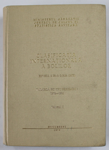 CLASIFICAREA INTERNATIONALA A BOLILOR , PENTRU PERIOADA 1979 -1983 , VOLUMUL I , APARUTA 1978