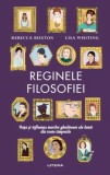 Reginele filosofiei - Rebecca Buxton, Lisa Whiting - Litera