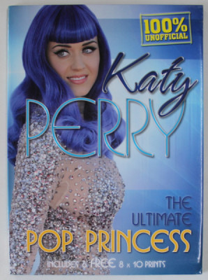 KATY PERRY , THE ULTIMATE POP PRINCESS , INCLUDES 6 FREE 8 x 10 PRINTS , 2013 foto