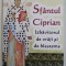 SFANTUL CIPRIAN , IZBAVITORUL DE VRAJI SI BLESTEME , 2023