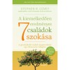 A kiemelkedően eredm&eacute;nyes csal&aacute;dok 7 szok&aacute;sa - Gondoskod&oacute; csal&aacute;d megteremt&eacute;se egy zűrzavaros vil&aacute;gban - Stephen R. Covey