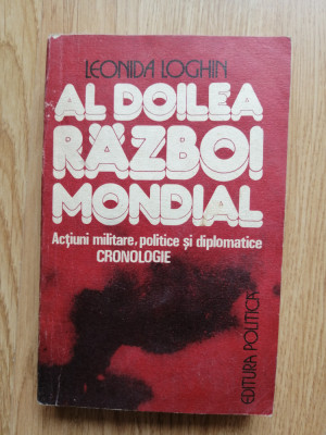Leonida Loghin - Al doilea razboi mondial - Actiuni militare... cronologice 1984 foto