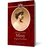 Missy. Regina Romaniei - Humanitas