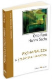 Psihanaliza si stiintele umaniste | Otto Rank, Hanns Sachs, Herald