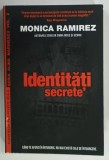 IDENTITATI SECRETE de MONICA RAMIREZ , SERIA ' ALINA MARINESCU ' , VOLUMUL 2 , 2019, DEDICATIE *
