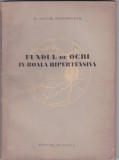 FUNDUL DE OCHI IN BOALA HIPERTENSIVA de Dr. LUCIAN REGENBOGEN , 1956