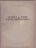 FUNDUL DE OCHI IN BOALA HIPERTENSIVA de Dr. LUCIAN REGENBOGEN , 1956