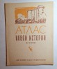 Atlas şcolar sovietic &bdquo;Атлас новой истории (часть первая)&rdquo;, clasa VIII &ndash; ediţie epocă rusă cu hărţi