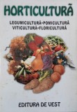 Horticultura. Legumicultura, pomicultura, viticultura, floricultura (coperta putin uzata)