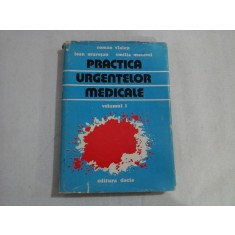 PRACTICA URGENTELOR MEDICALE vol.1 - Roman Vlaicu / Ioan Muresan / Emilia Macavei