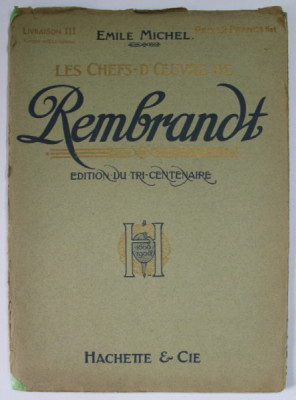 LES CHEFS - D &amp;#039;OEUVRE DE REMBRANDT , par EMILE MICHEL , LIVRAISON III , EDITIONS DU TRI- CENTENAIRE , 1906 foto