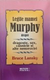 Legile mamei Murphy despre dragoste, sex, casnicie si alte nenorociri - Bruce Lansky