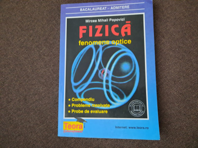 FIZICA - FENOMENE OPTICE - MIRCEA MIHAIL POPOVICI , 1999 foto