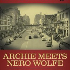 Archie Meets Nero Wolfe: A Prequel to Rex Stout's Nero Wolfe Mysteries