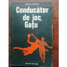 Conducator de joc, Gatu- Marius Popescu