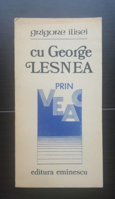 Cu George Lesnea prin veac - Grigore Ilisei foto