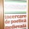 INCERCARE DE POETICA MEDIEVALA - Paul Zumthor Editura Univers, 1983, 635 p.