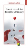 Cum sa ne aparam de crizele urmatoare | Jacques Attali, Polirom