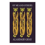 Of Me and Others carte esentiala eseuri Alasdair Gray literatura straina carte in engleza non-fictiune