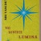 VOI SUNTETI LUMINA de SRI VASUDEVA , 2003 *PREZINTA SUBLINIERI IN TEXT