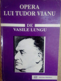 Vasile Lungu - Opera lui Tudor Vianu (1999)