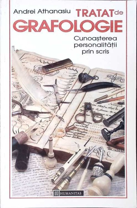 TRATAT DE GRAFOLOGIE. CUNOASTEREA PERSONALITATII PRIN SCRIS-ANDREI ATHANASIU-267928