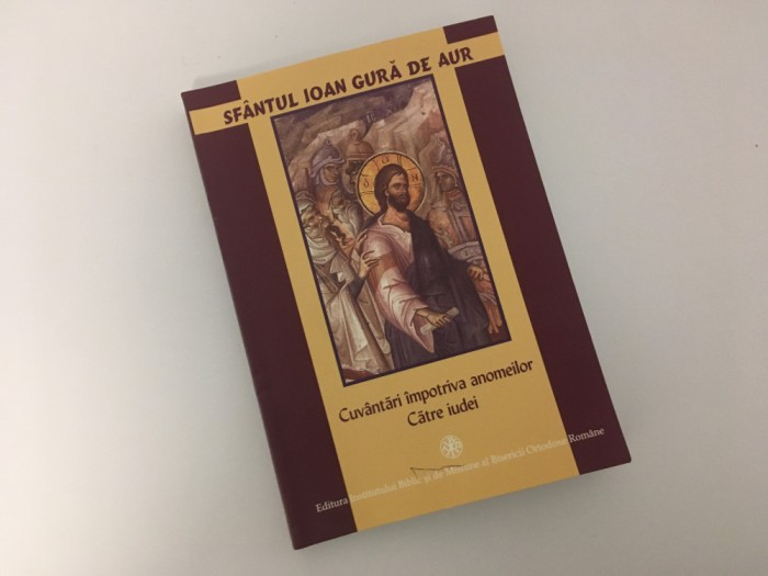 IOAN GURA-DE-AUR, CUVANTARI &Icirc;MPOTRIVA ANOMEILOR. CĂTRE IUDEI.TRAD. PR. D.FECIORU