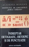 &Icirc;ndreptar Ortografic, Ortoepic și Punctuație - Colectiv, Univers Enciclopedic, 2001, 272 pg